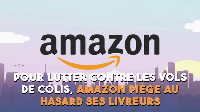 Pour lutter contre les vols de colis, Amazon piège au hasard ses livreurs !