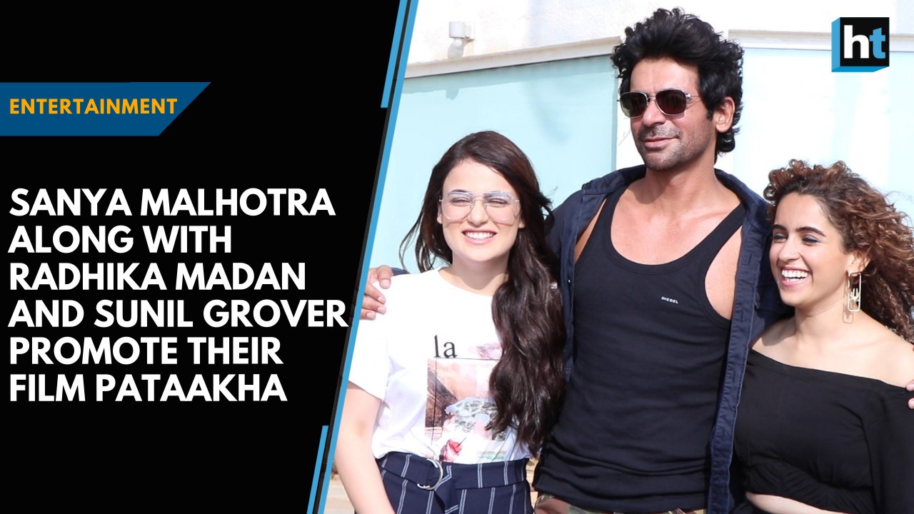 Sanya Malhotra along with Radhika Madan and Sunil Grover promote their film Pataakha