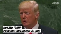 Donald Trump provoque un fou rire à l'ONU