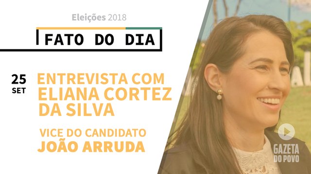 Gazeta do Povo entrevista Professora Eliana Cortez, vice de João Arruda
