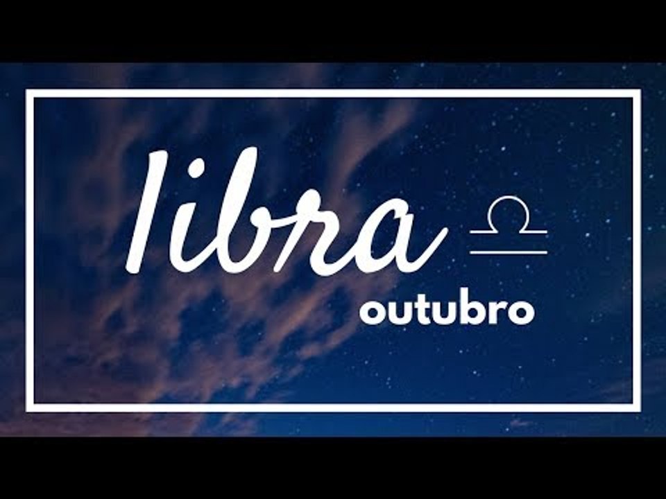 [ LIBRA ] HORÓSCOPO MENSAL / OUTUBRO 2018 ✨