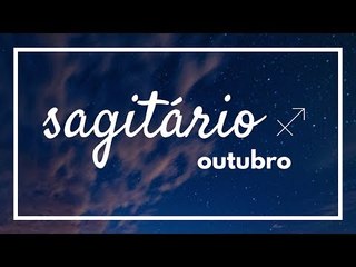 [ SAGITÁRIO ] HORÓSCOPO MENSAL / OUTUBRO 2018 ✨