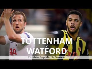 Tottenham v Watford - Carabao Cup Match Preview