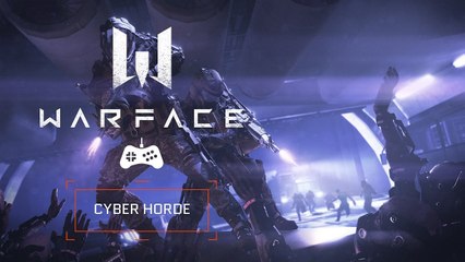 Warface - Trailer 'Cyber Horde'