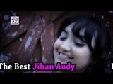 Album The Best Jihan Audy House Hak'e..Hak'e Jaman NowPikir Keri (Official Music Video)