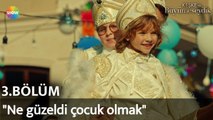 Keşke Hiç Büyümeseydik 3. Bölüm | 