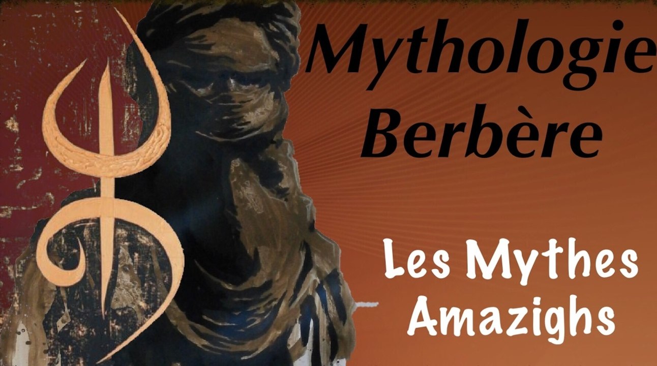 Mythologie Berbère - Les Mythes Amazighs