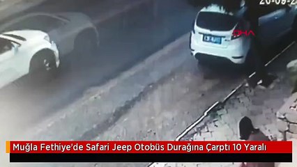 Muğla Fethiye'de Safari Jeep Otobüs Durağına Çarptı 10 Yaralı
