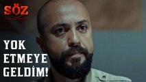 Söz | 52. Bölüm - Yok Etmeye Geldim!