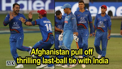 Asia Cup 2018 | Afghanistan pull off thrilling last-ball tie with India