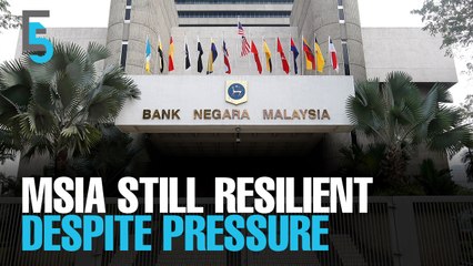 EVENING 5: BNM: Msia resilient despite financial strains