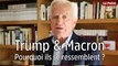 Philippe Labro - Trump et Macron : pourquoi ils se ressemblent ?