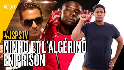 Je sais pas si t'as vu... Ninho et L'Algérino en prison