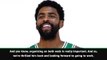 We're thrilled to have Kyrie fit again - Stevens