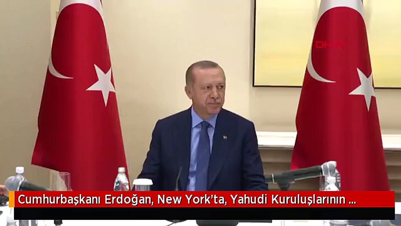 Cumhurbaşkanı Erdoğan, New York'ta, Yahudi Kuruluşlarının Temsilcilerini Kabul Etti