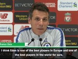 Eden is one of the best players in the world and that goal is proof of that - Gianfranco Zola