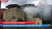 Bursa’da doğalgaz patlaması