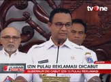 Gubernur DKI Jakarta Cabut Semua Izin Proyek Reklamasi