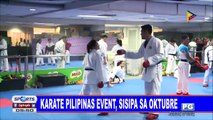 SPORTS BALITA | Karate Pilipinas event, sisipa sa Oktubre