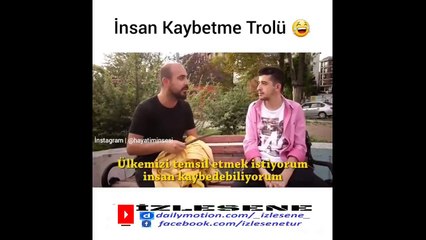 İnsan Kaybetme Trolü :) :) :)