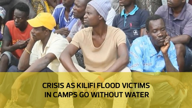 Crisis as Kilifi Floods victims in camps go without water