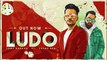 Ludo - Tony Kakkar ft. Young Desi | Latest Hindi Song 2018