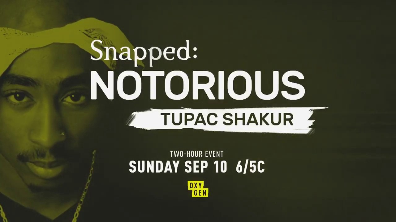 Oxygen Media Presents "Snapped: Notorious Tupac Shakur" starring Tupac Shakur Se.21Ep.6