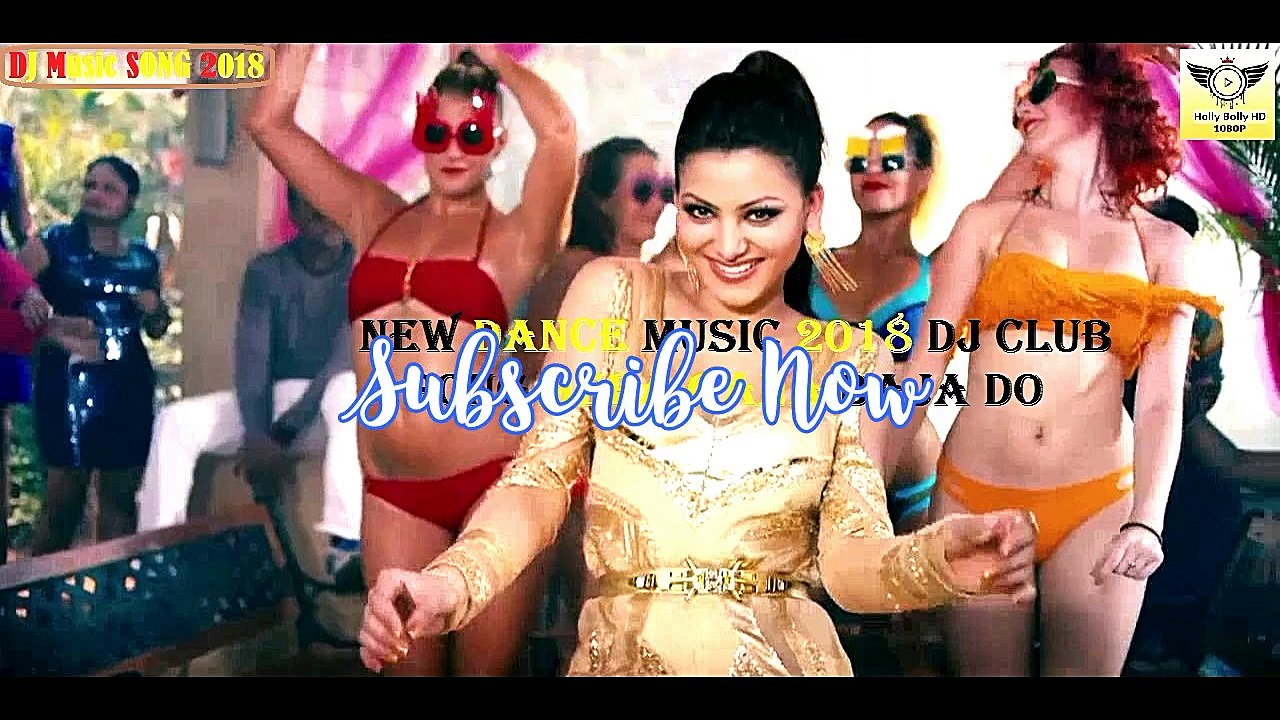 New Dance Music 2018 DJ Club Song Mera Gana Baja do