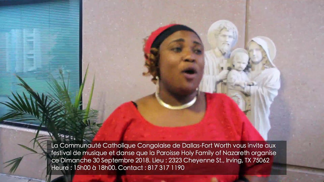 La Communauté Catholique Congolaise de Dallas-Fort Worth vous invite aux festival de musique et danse que la Paroisse Holy Family of Nazareth organise ce Dimanche 30 Septembre 2018. Lieu : 2323 Cheyenne St., Irving, TX 75062 Heure : 15h00 à 18h00. Contact