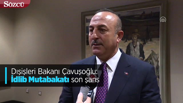 Çavuşoğlu’ndan flaş İdlib açıklaması