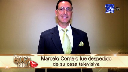 Marcelo Cornejo fue despedido de su casa televisiva