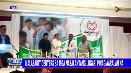 Malasakit centers sa mga nasalantang lugar, pinag-aaralan na