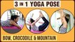 3 In 1 Yoga Pose |Bow Pose |Crocodile Pose |Mountain Pose | Simple Yoga Lessons | Yoga For Beginners