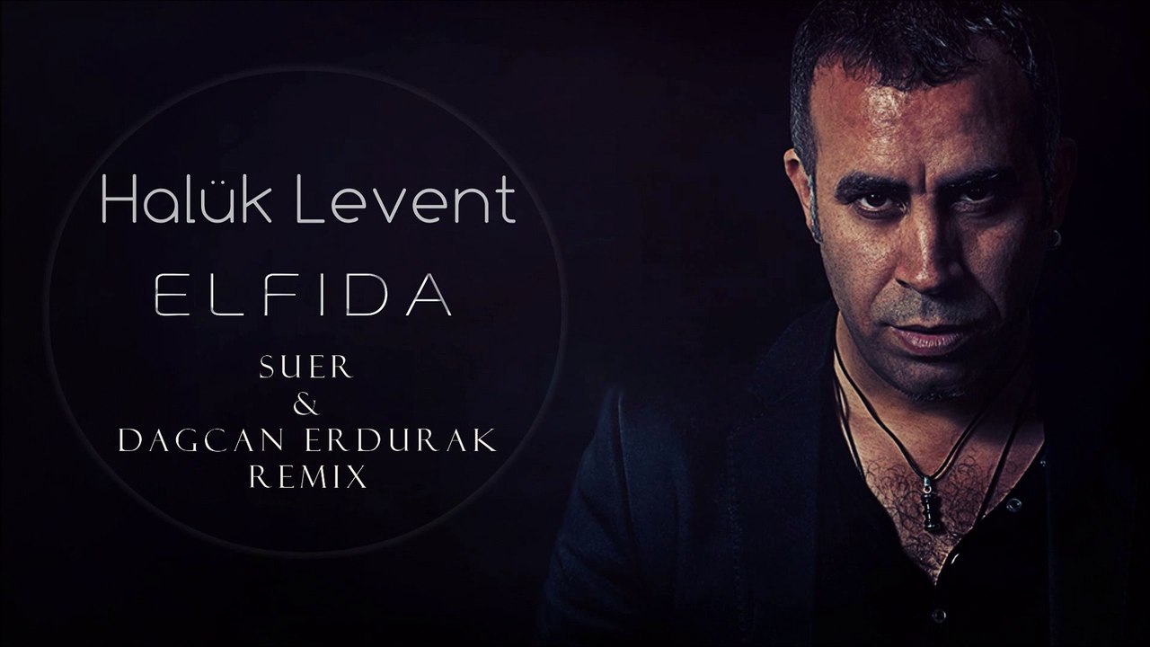 Haluk Levent - Elfida (SUER&Dagcan Erdurak Remix)