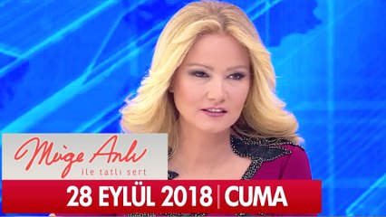 Müge Anlı İle Tatlı Sert 28 Eylül 2018 - Tek Parça