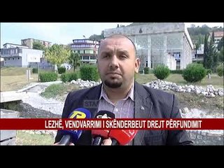 LEZHË, VENDVARRIMI I SKËNDERBEUT DREJT PËRFUNDIMIT