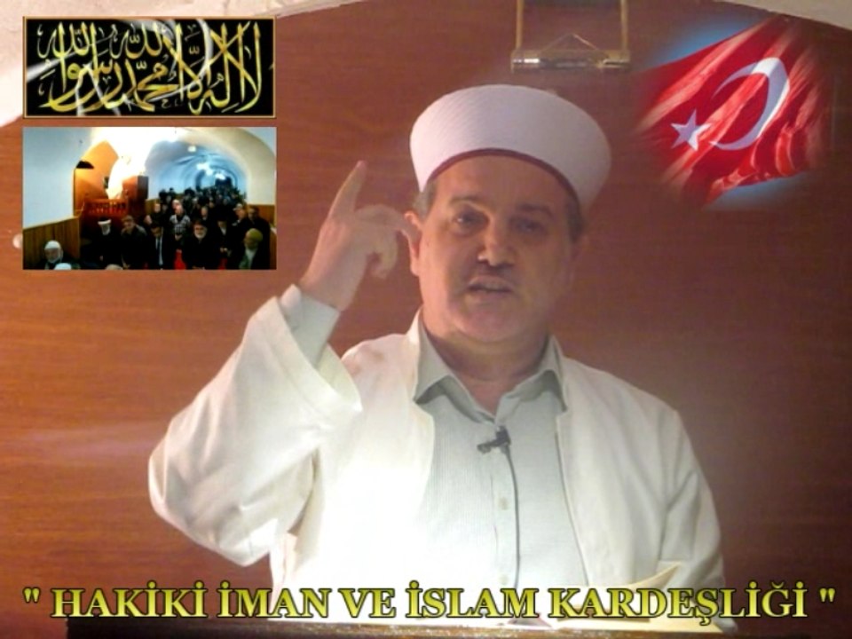 Hafız Ümit AYDIN / " HAKİKİ İMAN VE İSLAM KARDEŞLİĞİ " Cuma Vaazı