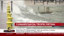 Yunanistan'da tropik fırtına