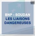 BNP Paribas au Soudan : les liaisons dangereuses