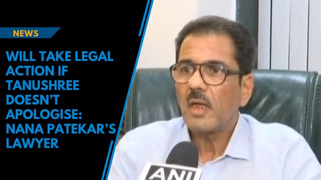 We will take appropriate legal action if Tanushree doesn’t apologise: Nana Patekar’s lawyer