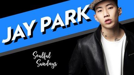 Jay Park Details Career Pressures & Receiving Beyoncé's Praise | Soulful Sundays