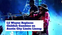 Lil Wayne Replaces Childish Gambino on Austin City Limits Lineup