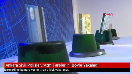 Ankara Sivil Polisler, 'Atm Fareleri'ni Böyle Yakaladı