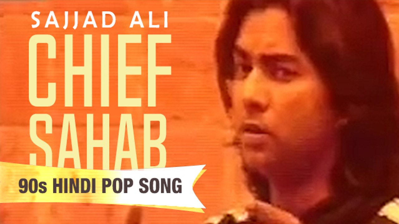 chief-sahab-sajjad-ali-90s-hindi-pop-songs-archies-music-video-dailymotion