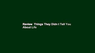 Review  Things They Didn t Tell You About Life