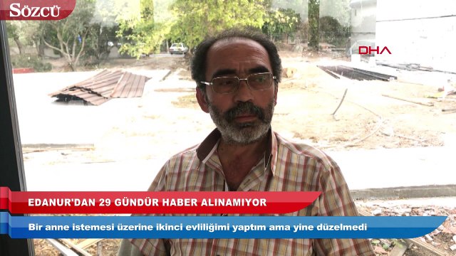 Edanur’dan 29 gündür haber alınamıyor!