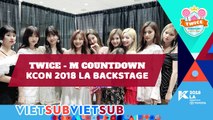 [VIETSUB] 180910 TWICE - M Countdown  KCON 2018 LA Backstage