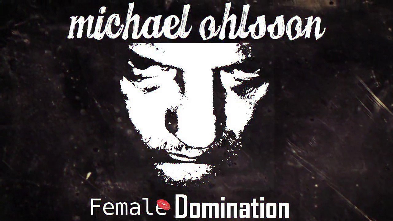 Michael Ohlsson - Female Domination