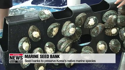 Seed banks to preserve native marine species in Korea