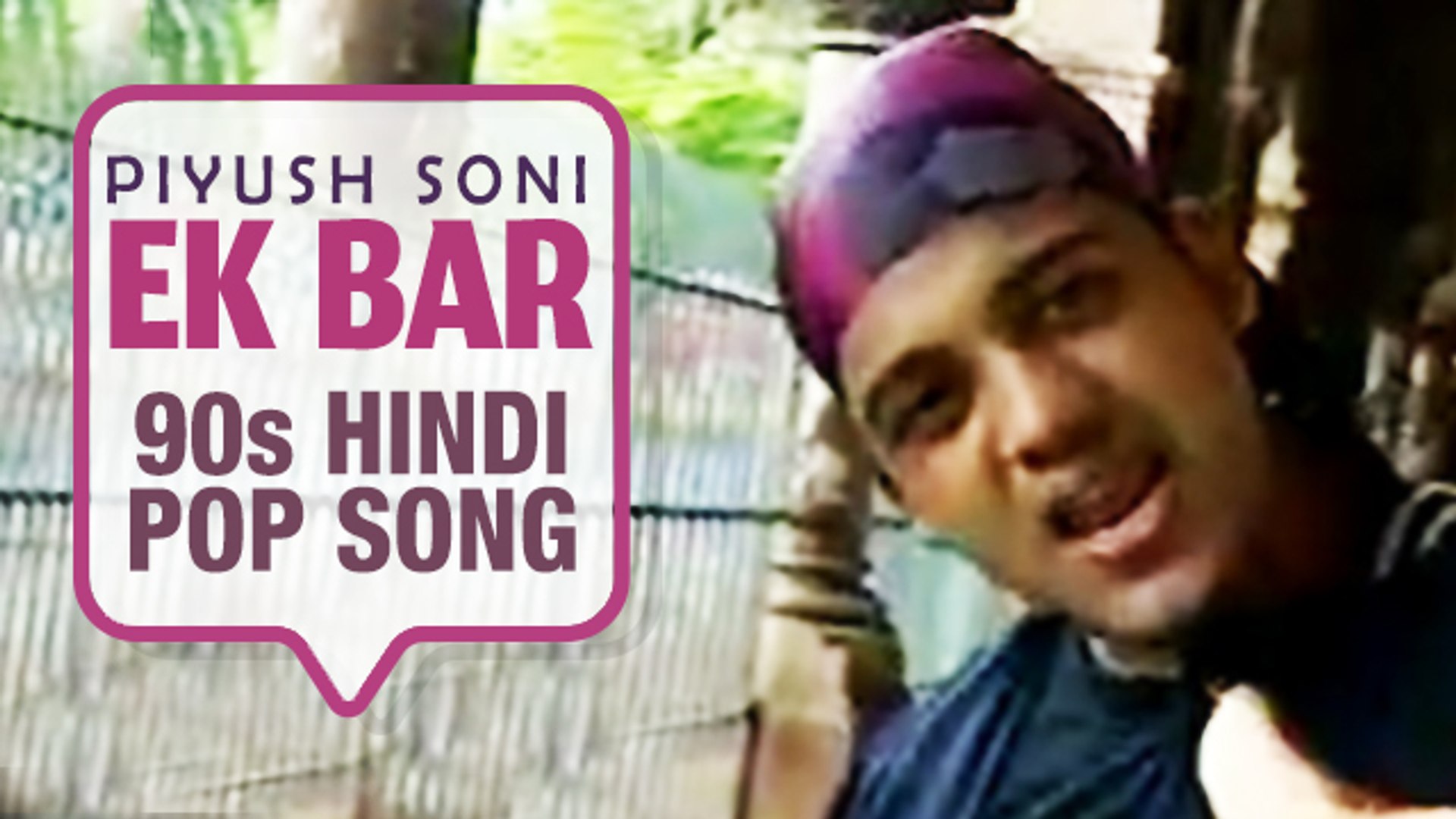 Ek Bar | Piyush Soni | 90s Hindi Pop Songs | Archies Music - video  Dailymotion